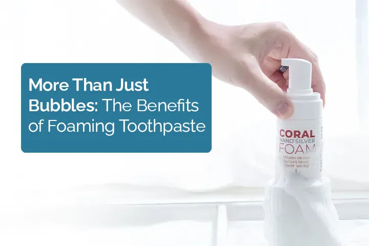 More Than Just Bubbles: The Benefits of Foaming Toothpaste