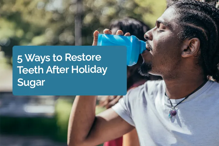 5 Ways to Revitalize Your Teeth After Holiday Sugar Exposure in 2026 - Without Toxins