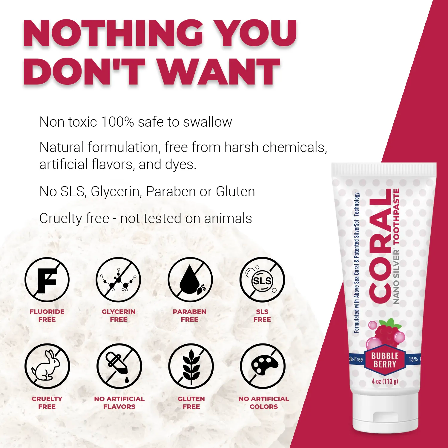 coral nano silver bubble berry flavor nothing you don't want in a toothpaste