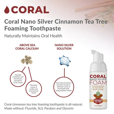 Coral Nano Silver Cinnamon Tea Tree Foaming Toothpaste infographic showing benefits of coral calcium and nano silver. Highlights natural ingredients that fight cavities, restore pH, freshen breath, and support oral health. Fluoride-free, SLS-free, paraben-free, glycerin-free.