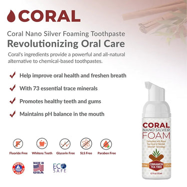 Coral Nano Silver Foaming Toothpaste Cinnamon Tea Tree – infographic highlighting benefits like improved oral health, 73 trace minerals, and pH balance. Features icons: fluoride-free, whitens teeth, glycerin-free, SLS-free, paraben-free, made in USA, eco-safe.