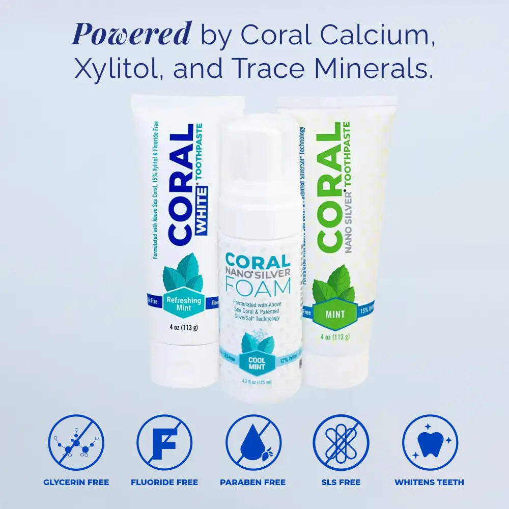 Coral Toothpaste bundle featuring Coral White Refreshing Mint, Coral Nano Silver Mint, and Coral Nano Silver Foam Cool Mint, with headline ‘Powered by Coral Calcium, Xylitol, and Trace Minerals’ and icons highlighting glycerin-free, fluoride-free, paraben-free, SLS-free, and whitening benefits.