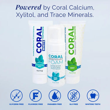 Coral Toothpaste bundle featuring Coral White Refreshing Mint, Coral Nano Silver Mint, and Coral Nano Silver Foam Cool Mint, with headline ‘Powered by Coral Calcium, Xylitol, and Trace Minerals’ and icons highlighting glycerin-free, fluoride-free, paraben-free, SLS-free, and whitening benefits.