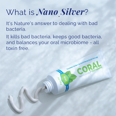 Coral Nano Silver toothpaste tube with text about nano silver's benefits on a light background